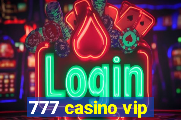 777 casino vip